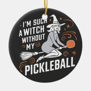 I'm Such a Witch Without My Pickleball Halloween Ceramic Tree Decoration