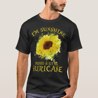 I'm Sunshine Mixed With Little Huricane Sunflower T-Shirt
