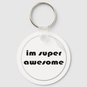 im super awesome keychain. key ring