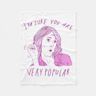 I'm Sure You Are Very Pular Funny Saying Quote Men Fleece Blanket