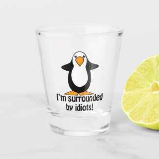 I'm Surrounded By Idiots Funny Penguin Shot Glass
