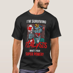 Im Surviving Dialysis Patient Hospital Kidney T-Shirt