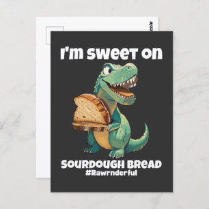 I'm sweet on sourdough bread T-Rex Postcard