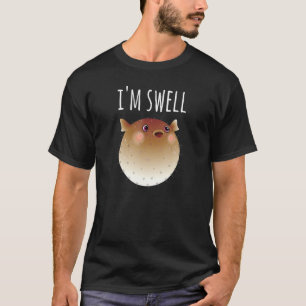 I'm Swell Blowfish Pun Puffer Fish Joke Cute Gra T-Shirt