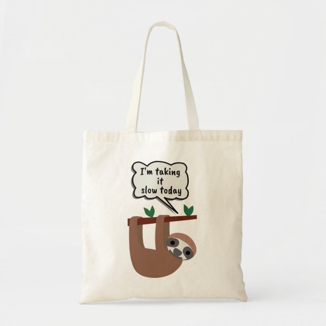I'm Taking It Slow Today Funny Sloth Tote Bag (Front)
