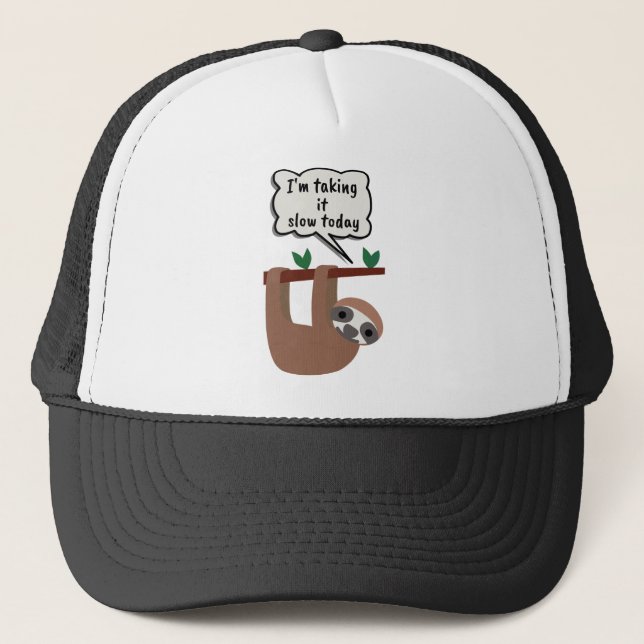 I'm Taking It Slow Today Funny Sloth Trucker Hat (Front)