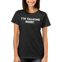 I'm Talking Now Sound Familiar Womens Tshirt