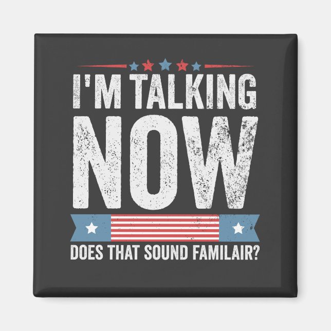 I'm Talking Now Trump Kamala President Debate  Magnet (Front)
