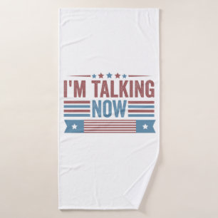  I'm Talking Now Trump Kamala Presidential Debate  Bath Towel Set