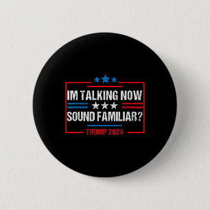 I'm Talking Now Voting Trump 2024 Election Trump W 6 Cm Round Badge