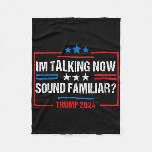 I'm Talking Now Voting Trump Election Trump Won Tr Fleece Blanket
