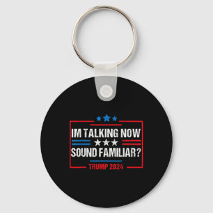 I'm Talking Now Voting Trump Election Trump Won Tr Key Ring