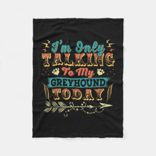 Im Talking To My Greyhound Mum Gifts For Women Fleece Blanket