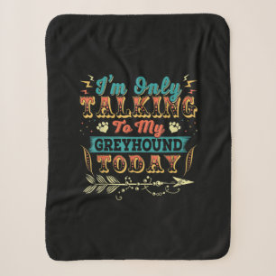 Im Talking To My Greyhound Mum Gifts For Women Sherpa Blanket