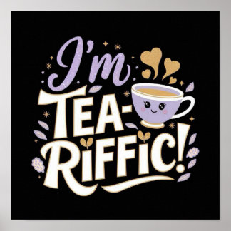I'm TEA-Riffic! Poster