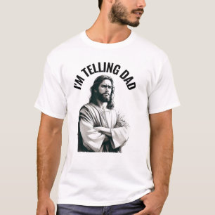 I'm Telling Dad - Funny Jesus Meme T-Shirt