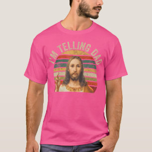 I'M Telling Dad Funny Religious Christian Jesus Me T-Shirt