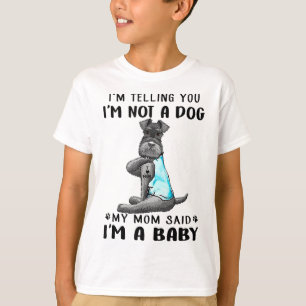 I'm Telling You I'm Not A Dog Miniature Schnauzer T-Shirt