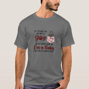 I'm Telling You I'm Not A Dog My Mum Said Poodle T-Shirt