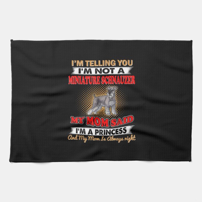 Im Telling You Im Not A Miniature Schnauzer Tea Towel (Horizontal)