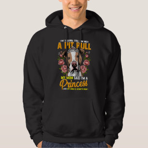I'm Telling You I'm Not A Pitbull My Mum Said I'm  Hoodie