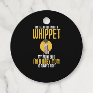 Im Telling You Im Not A Whippet Favour Tags