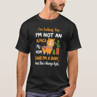 Im Telling You Im Not An Alpaca 1 T-Shirt