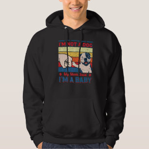 I'm Telling You I'm Not An American Bulldog Mum Ma Hoodie
