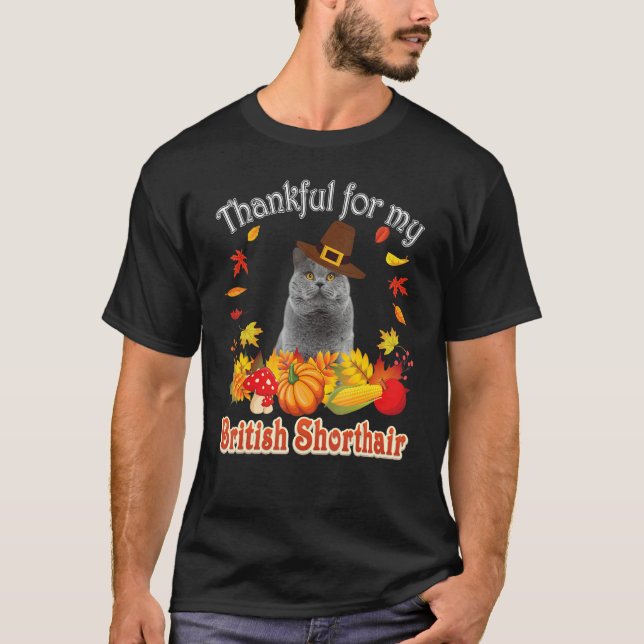 I'm Thankful For My British Shorthair Cat Thanksgi T-Shirt (Front)