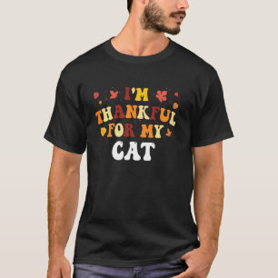 Im Thankful for My Cat Funny Cat Thanksgiving Fall T-Shirt