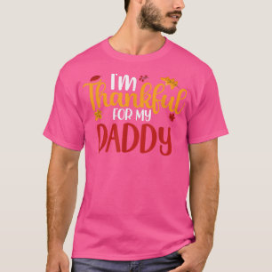 I'm Thankful For My Daddy Funny Thanksgiving Famil T-Shirt