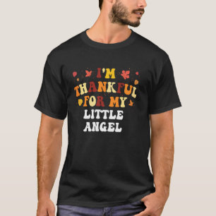 Im Thankful for My Little Angel Funny Boy Thanksgi T-Shirt
