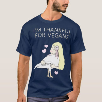 Im Thankful For Vegans T-Shirt