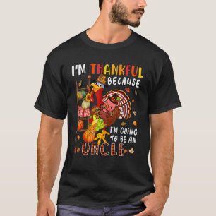 I'm Thankful Going To Be An Uncle Fall Turkeys Pre T-Shirt