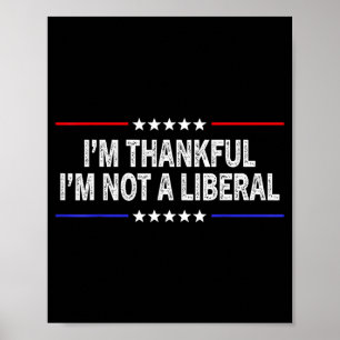 I'm Thankful I'm Not A Liberal Poster