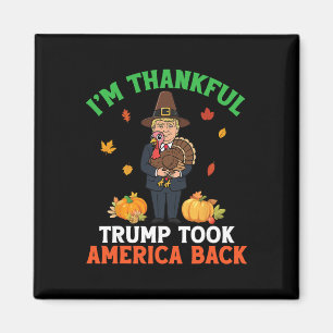 I'm Thankful Trump Pilgrim Took America Ck Thanksg Magnet