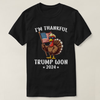 I'm Thankful Trump Won 2024 T-Shirt