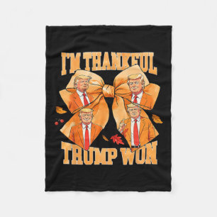 I'm Thankful Trump Won 2024 Trump Thanksgiving Fleece Blanket