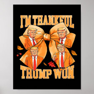 I'm Thankful Trump Won 2024 Trump Thanksgiving  Poster