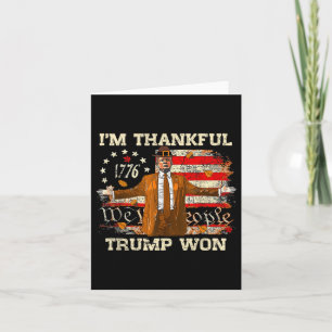 I'm Thankful Trump Won Thanksgiving Turkey Trump 2 Card