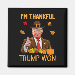 I'm Thankful Trump Won Thanksgiving Turkey Trump 2 Magnet