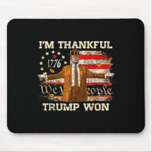 I'm Thankful Trump Won Thanksgiving Turkey Trump 2 Mouse Mat