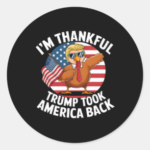 I'm Thankful Trump Won Took America Back Winner Th Classic Round Sticker