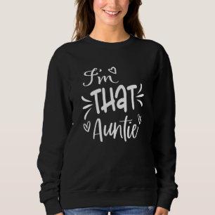 I'm That Auntie Best Aunt Cool For Women's Aunt Sweatshirt