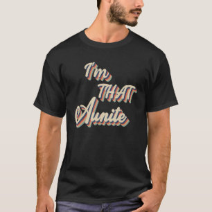 I'm That Auntie Best Aunt Vintage Cute Newborn Fa T-Shirt