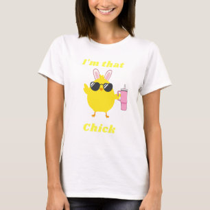 I'm That Chick Funny Easter T Shirt Gift For Her