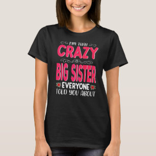 I'm That Crazy Big Sister Everyone Told About Moth T-Shirt