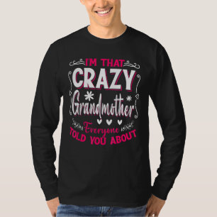 I'm That Crazy Grandmother Everyone Told About Mot T-Shirt