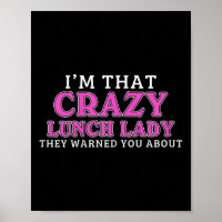 Im That Crazy Lunch Lady School Cafeteria Worker F