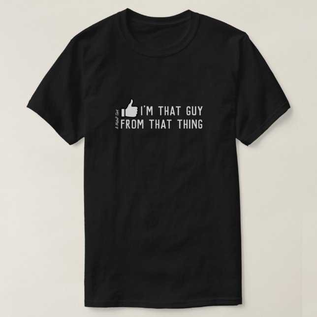 I'm That Guy - A MisterP Shirt (Design Front)